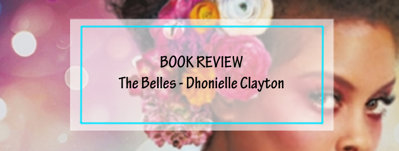 REVIEW: The Belles – Dhonielle Clayton – NERDS LIKE ME